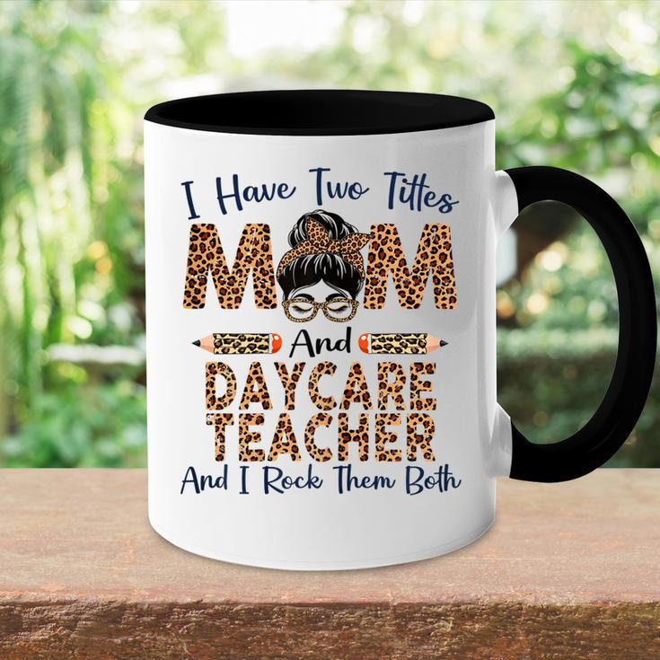 I Have Two Titles Mom & Daycare Teacher Mothers Day Leopard Gift For Womens Accent Mug