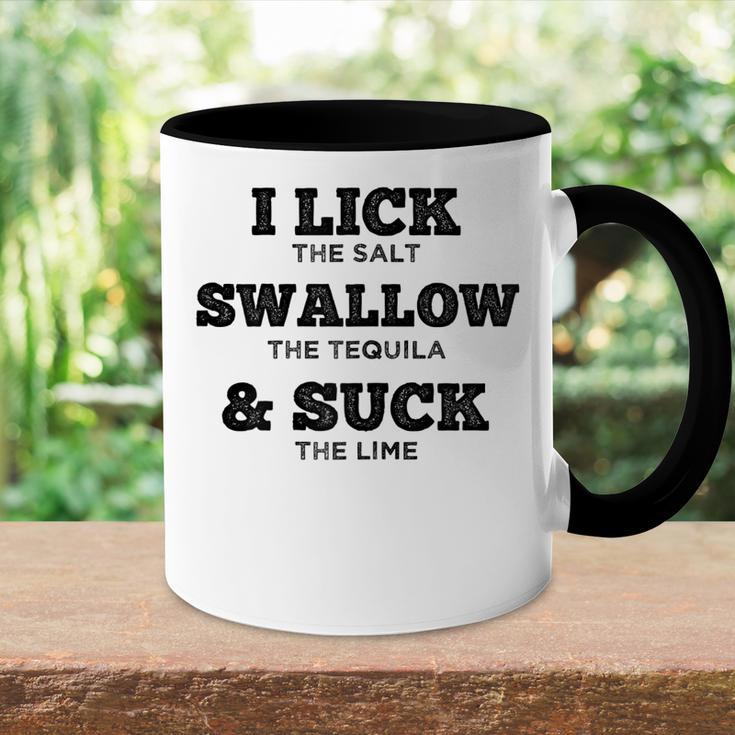I Lick Swallow And Suck Tequila For Women Gift For Womens Accent Mug