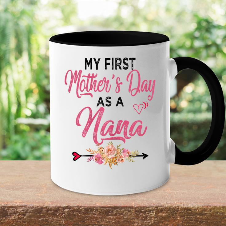 My First Mothers Day As A Nana Best Nana Ever Mothers Day Gift For Womens Accent Mug