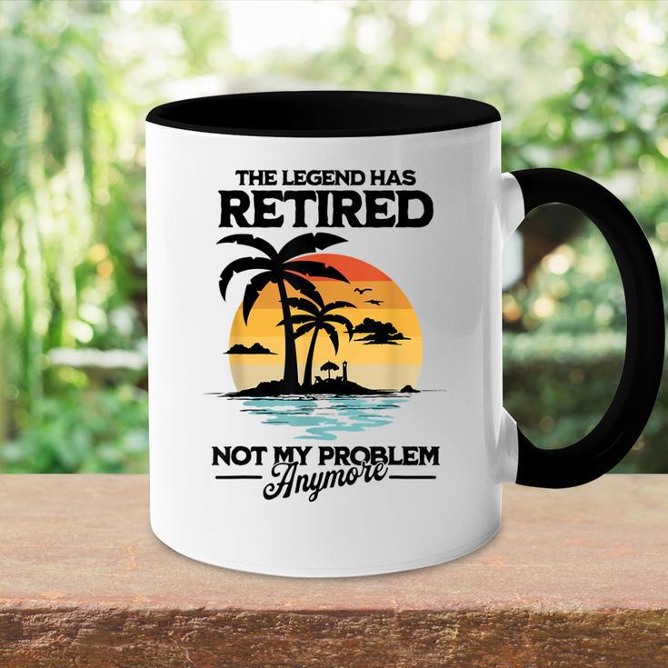 The Legend Has Retired Not My Problem Anymore Accent Mug