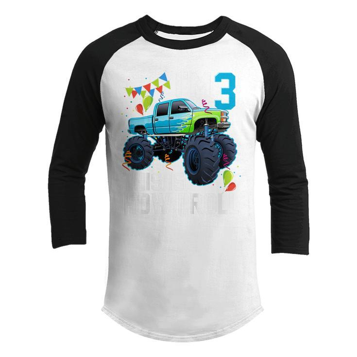 Kids Im 3 This Is How I Roll Monster Truck 3Rd Birthday Boys  Youth Raglan Shirt