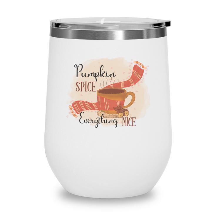 Fall Pumpkin Spice And Everything Nice Wine Tumbler
