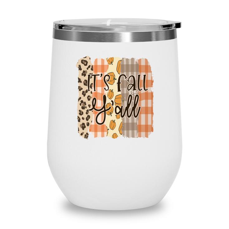 Funny Fall It Is Fall Yall Thanksgiving Gifts Wine Tumbler