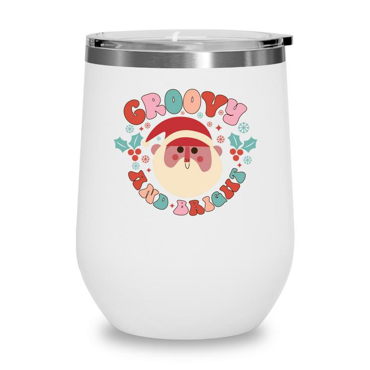 Christmas Groovy And Bright V2 Wine Tumbler