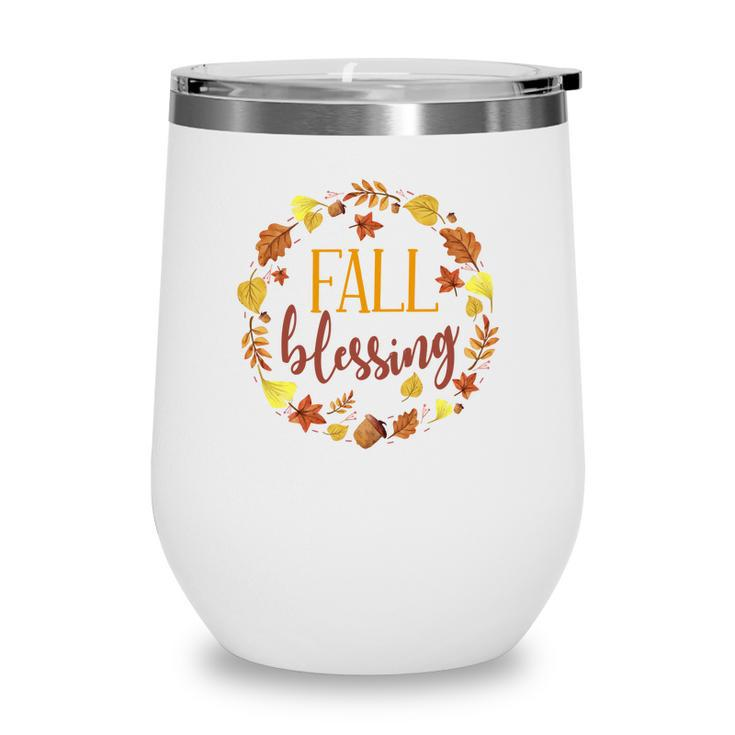 Fall Blessing Thanksgiving Gifts Wine Tumbler - Thegiftio