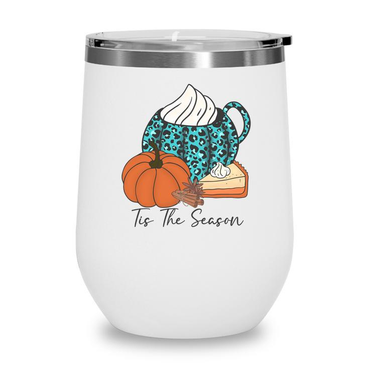 Fall Tis The Season Thanksgiving Gifts Wine Tumbler - Thegiftio