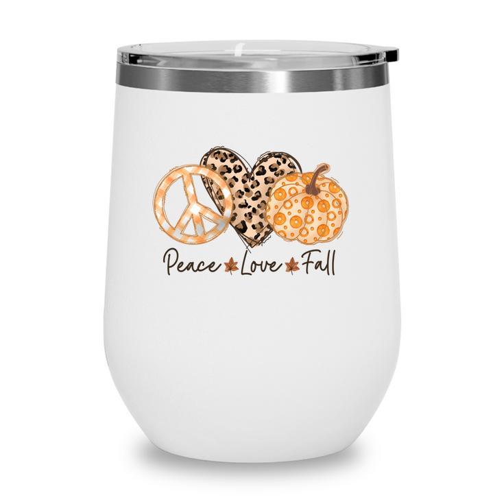 Funny Fall Peace Love Fall Thanksgiving Wine Tumbler