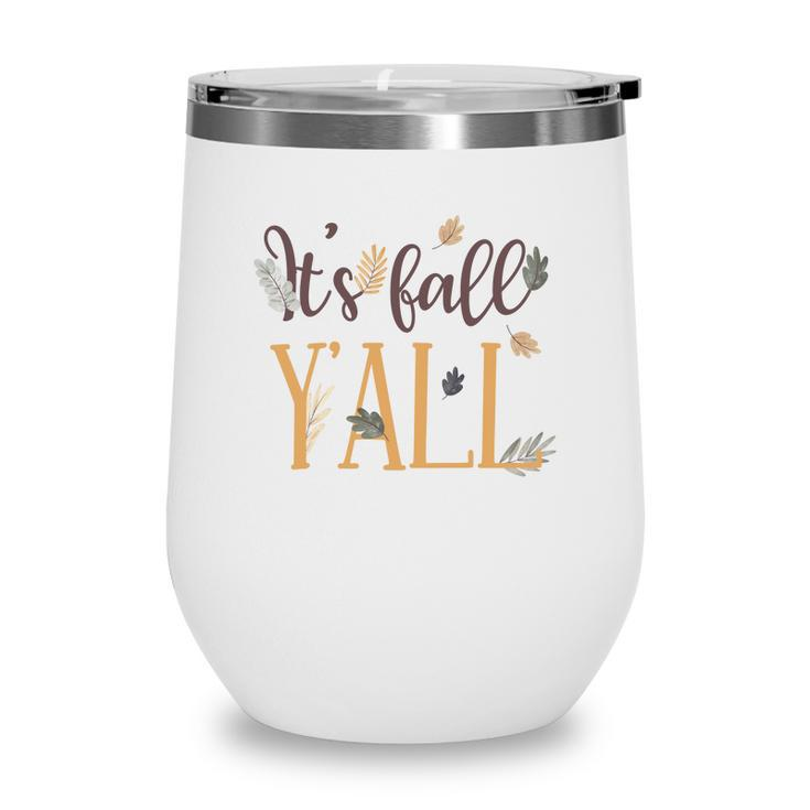 It Is Fall Yall Autumn Vibes Wine Tumbler