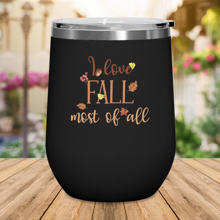 I Love Fall Most Of  All Funny Autumn Wine Tumbler