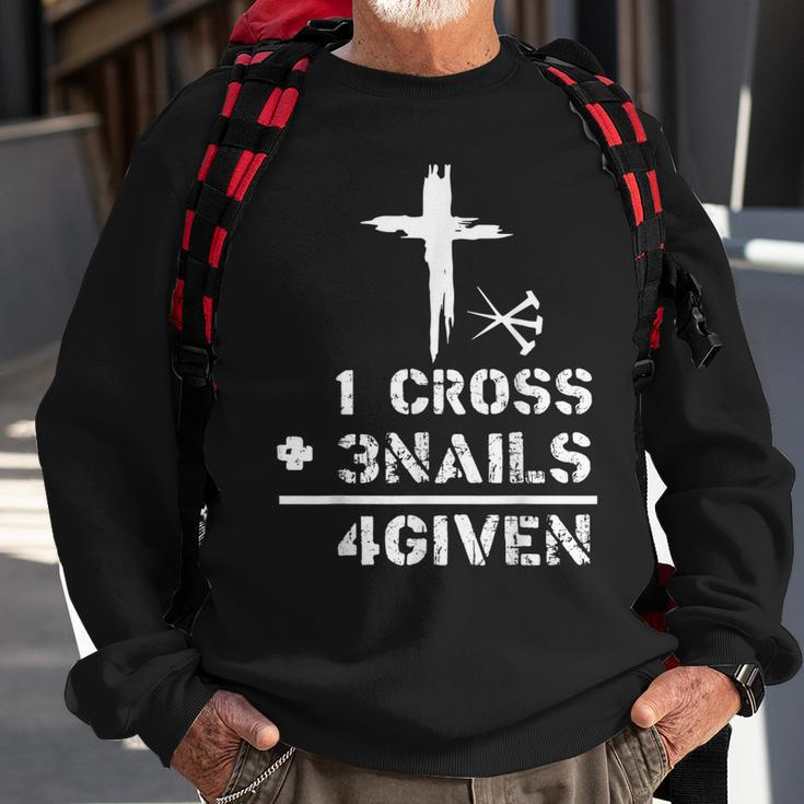 1 Cross 3 Nails Forgiven Christian Easter Day Gift Sweatshirt Gifts for Old Men