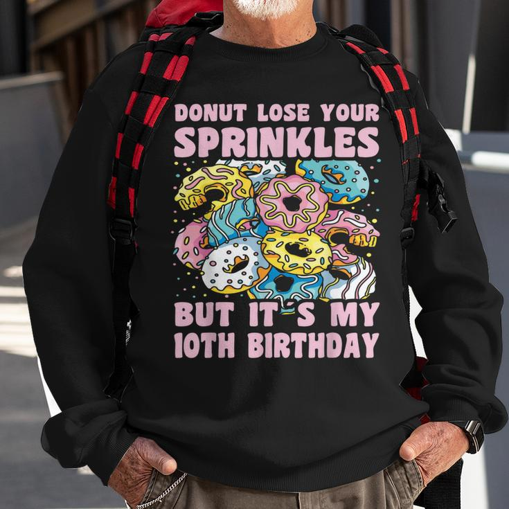 10Th Birthday 10 Year Old Donut Lose Sprinkles 10Th Birthday Sweatshirt Gifts for Old Men