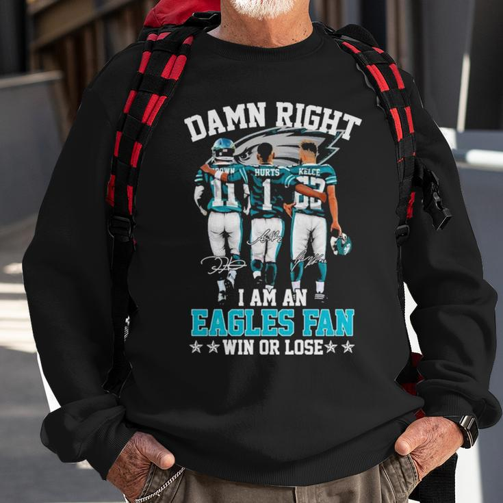 2023 Damn Right I Am An Eagles Fan Win Or Lose Sweatshirt Gifts for Old Men