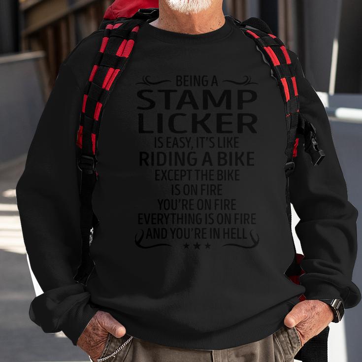 Being A Stamp Licker Like Riding A Bike  Sweatshirt