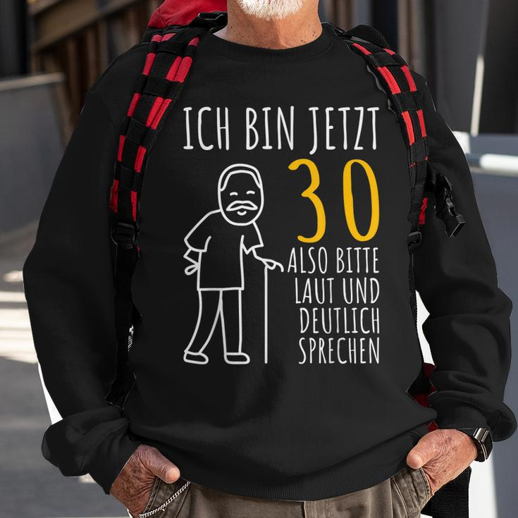 30. Geburtstag Mann Sweatshirt Ich bin jetzt 30, Lustiger Spruch Geschenke für alte Männer