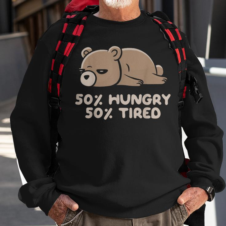 50 Hungry 50 Tired Funny Lazy Bear - Hungry Sweatshirt Gifts for Old Men