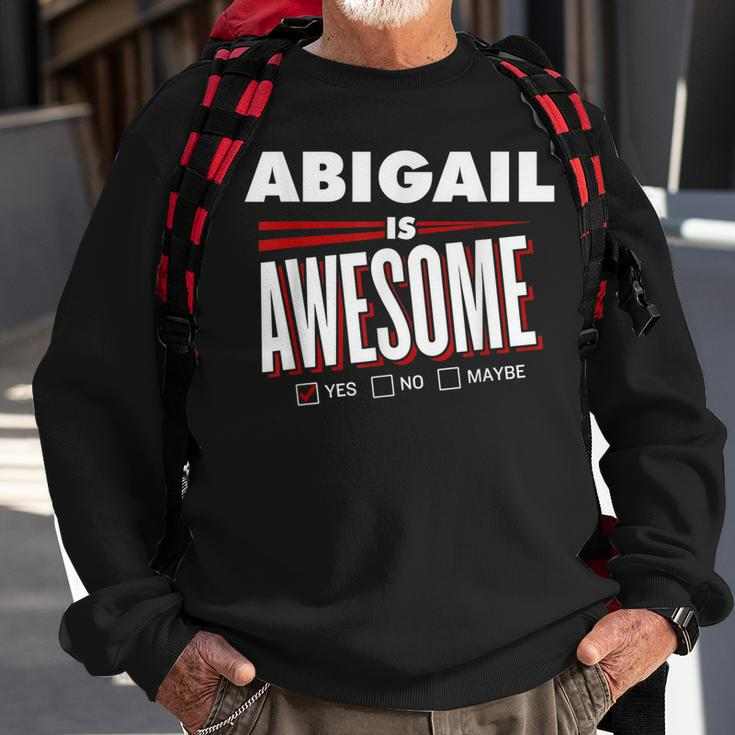 Abigail Is Awesome Family Friend Name Funny Gift Sweatshirt Gifts for Old Men