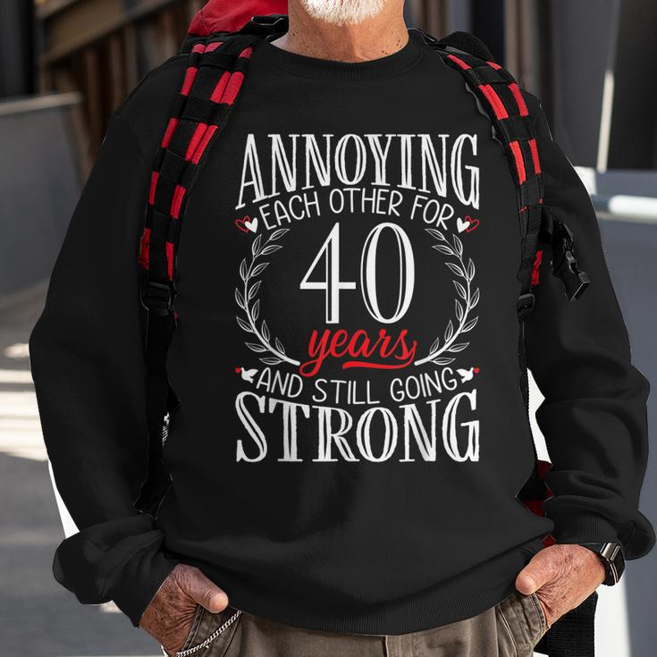 Annoying Each Other For 40 Years - 40Th Wedding Anniversary Sweatshirt Gifts for Old Men