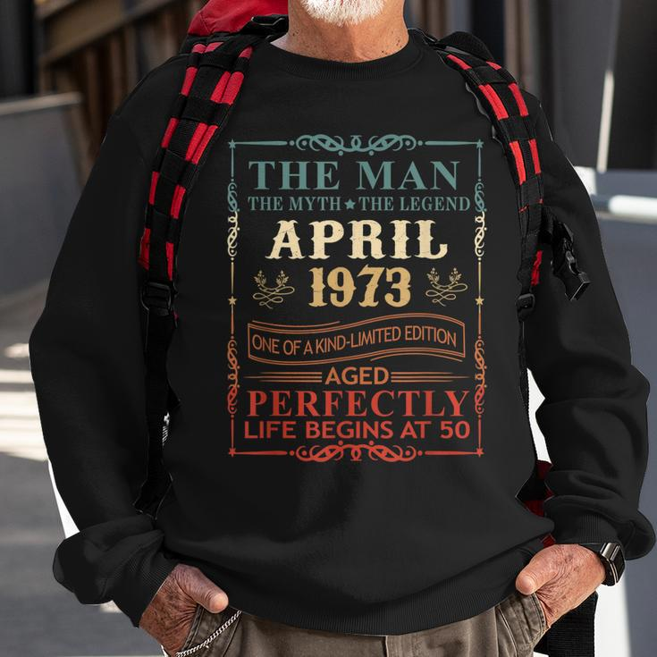 April 1973 The Man Myth Legend 50 Year Old Birthday Gifts Sweatshirt Gifts for Old Men