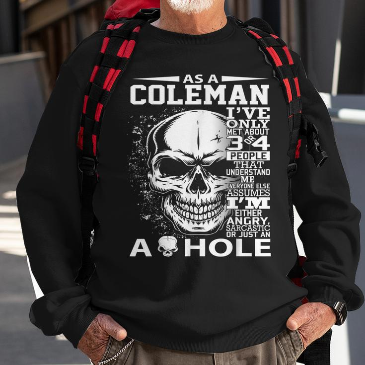 As A Coleman Ive Only Met About 3 Or 4 People 300L2 Its Th Sweatshirt Gifts for Old Men