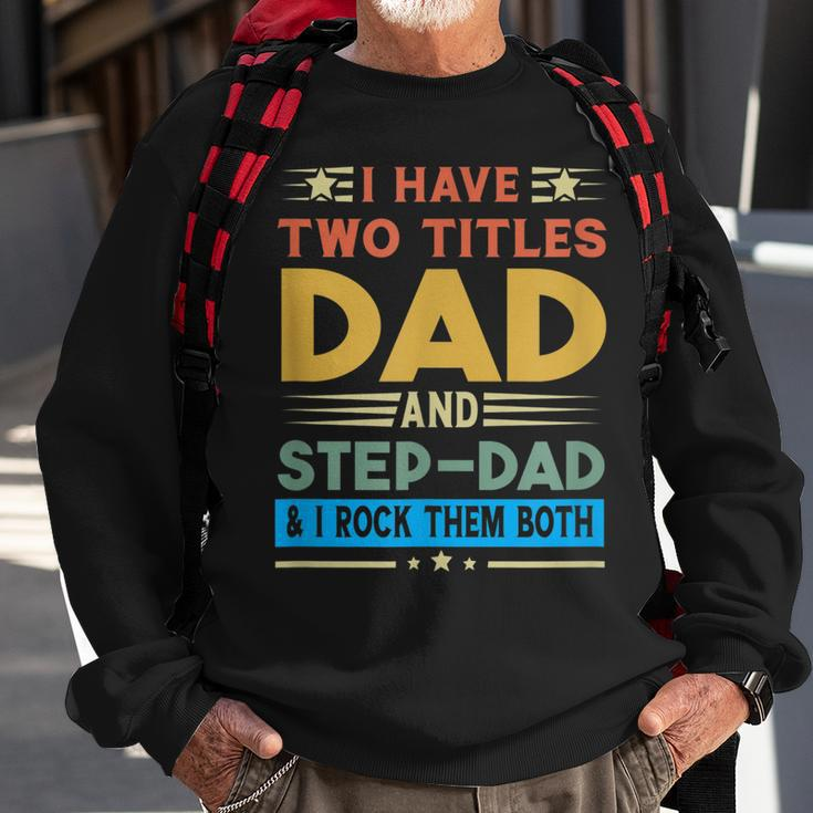 Awesome Dad I Have Two Titles Dad And Step-Dad Men Sweatshirt Gifts for Old Men
