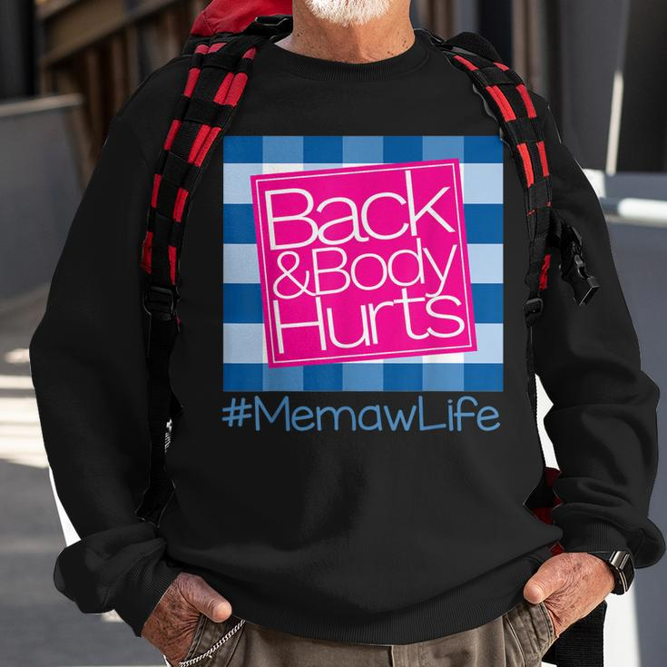 Back And Body Hurts Memaw Life Sweatshirt Gifts for Old Men