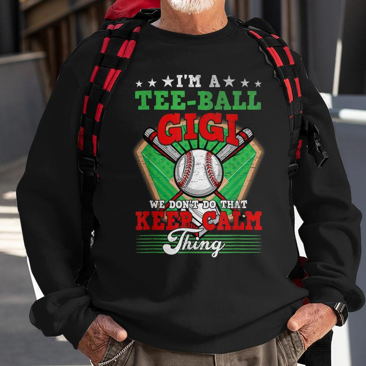 Ball Gigi Dont Do That Keep Calm Thing Sweatshirt Gifts for Old Men