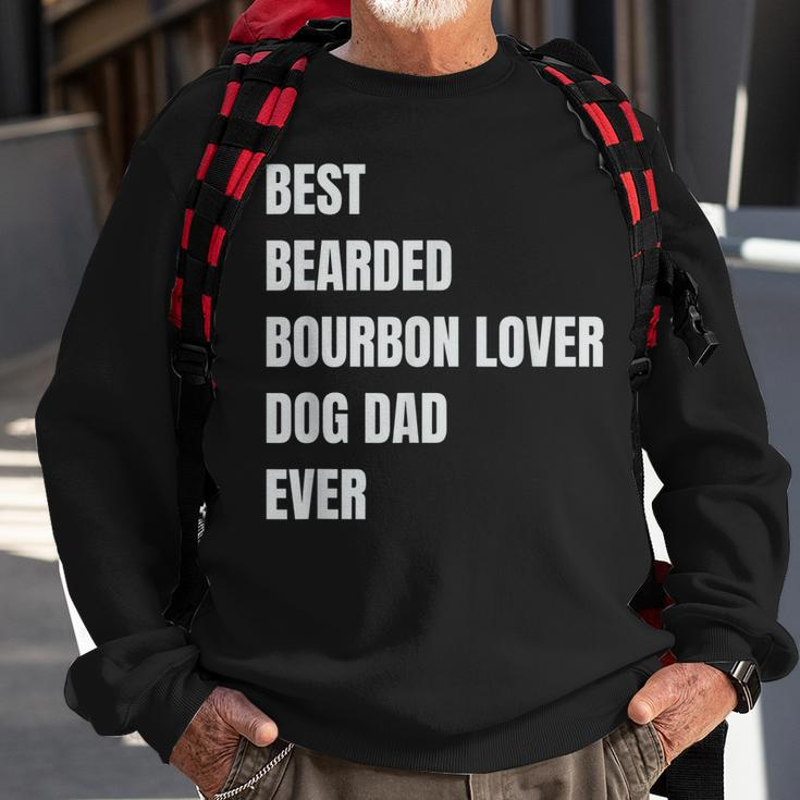 Best Bearded Bourbon Lover Dog Dad Ever Gift Gift For Mens Sweatshirt Gifts for Old Men