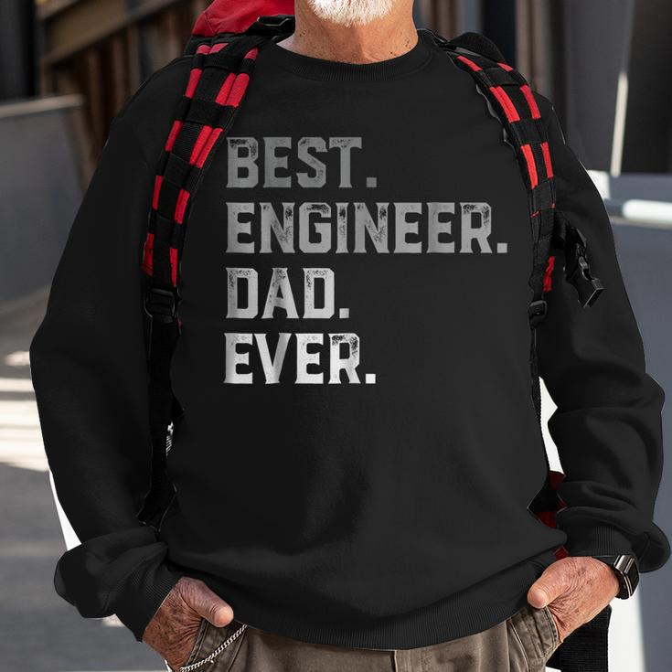 Best Engineer Dad Ever For MenFathers Day Sweatshirt Gifts for Old Men