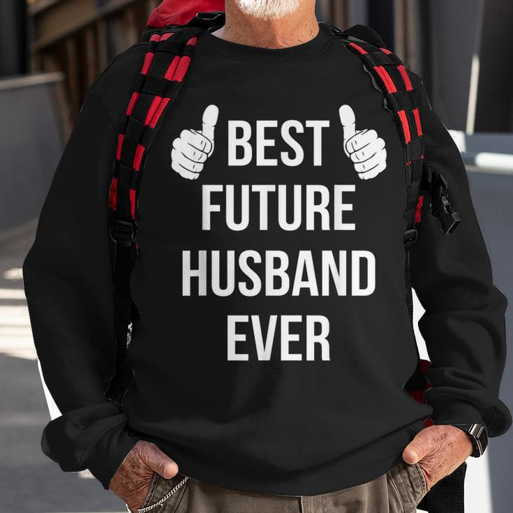 Best Future Husband Ever | Husband To Be Fiance Sweatshirt Gifts for Old Men