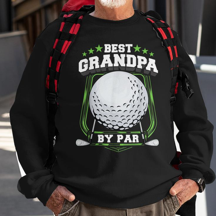 Best Grandpa By Par Golf Papa Grandfather Pop Dad Golf Gift Gift For Mens Sweatshirt Gifts for Old Men