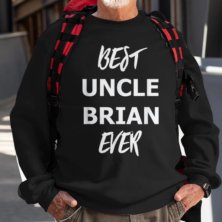 Best Uncle Brian EverGift For Mens Sweatshirt Gifts for Old Men