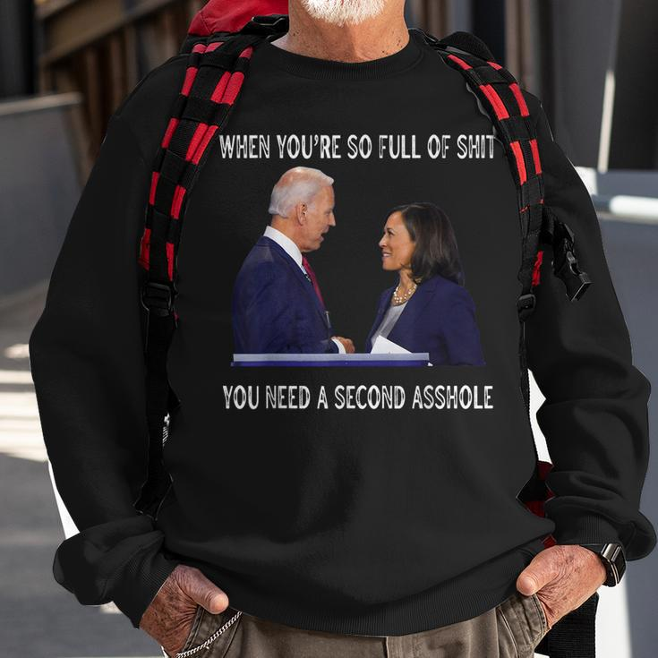 Biden When Youre So Full Of ShiT You Need A Second Asshole Sweatshirt Gifts for Old Men