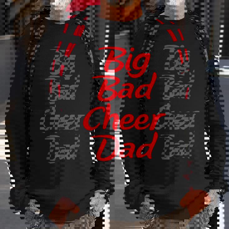 Big Bad Cheer Dad Funny Parent FatherSweatshirt Gifts for Old Men