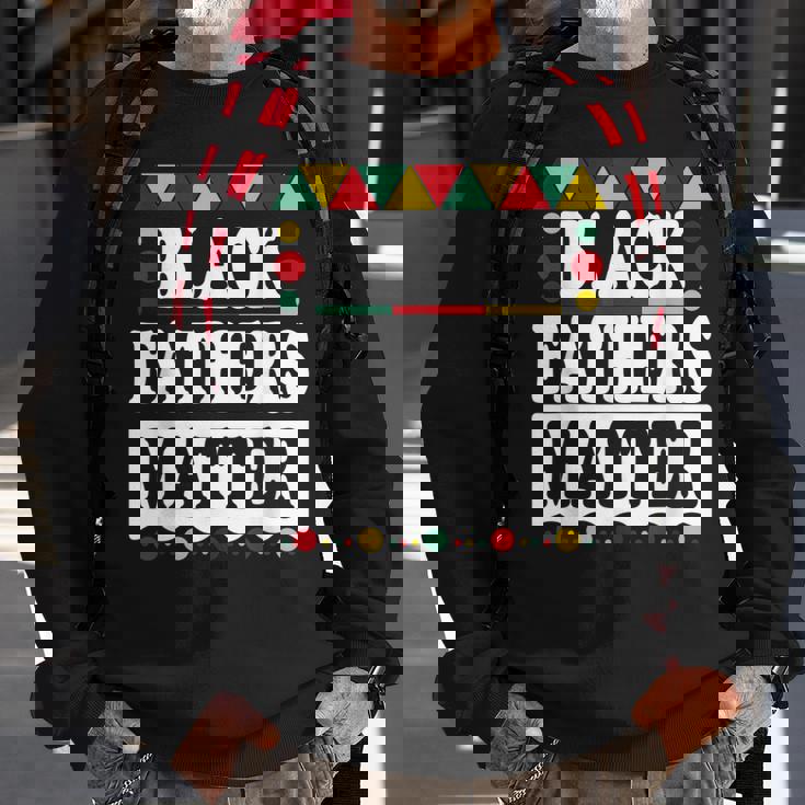Black Fathers Matter Black Pride Black History Month 2023 Men Women Sweatshirt Graphic Print Unisex Gifts for Old Men
