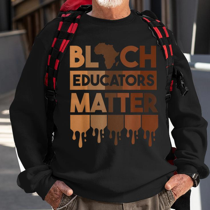 Black History Black Educators Matter Melanin African Pride Sweatshirt Gifts for Old Men