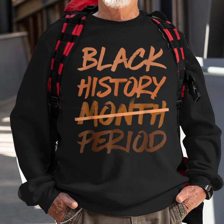 Black History Month Period Melanin African American Proud Sweatshirt Gifts for Old Men