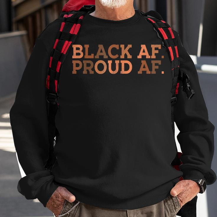 Black Proud Af African History Month Bhm Melanin Men Women Sweatshirt Gifts for Old Men