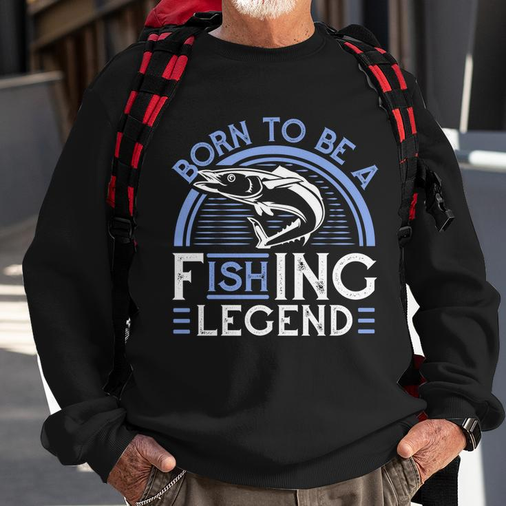 Born To Be A Fishing Legend Sweatshirt Gifts for Old Men