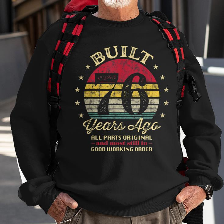 Built 76 Years Ago 76Th Birthday All Parts Original 1947 Sweatshirt Gifts for Old Men