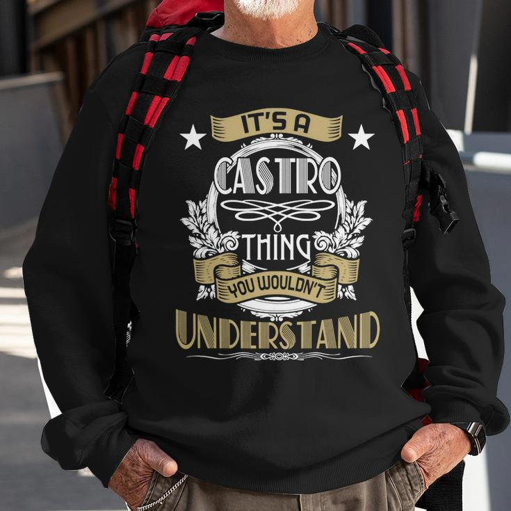 Castro Thing Wouldnt Understand Family Name Sweatshirt Gifts for Old Men