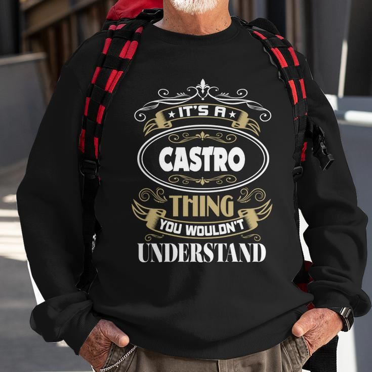 Castro Thing You Wouldnt Understand Family Name Sweatshirt Gifts for Old Men