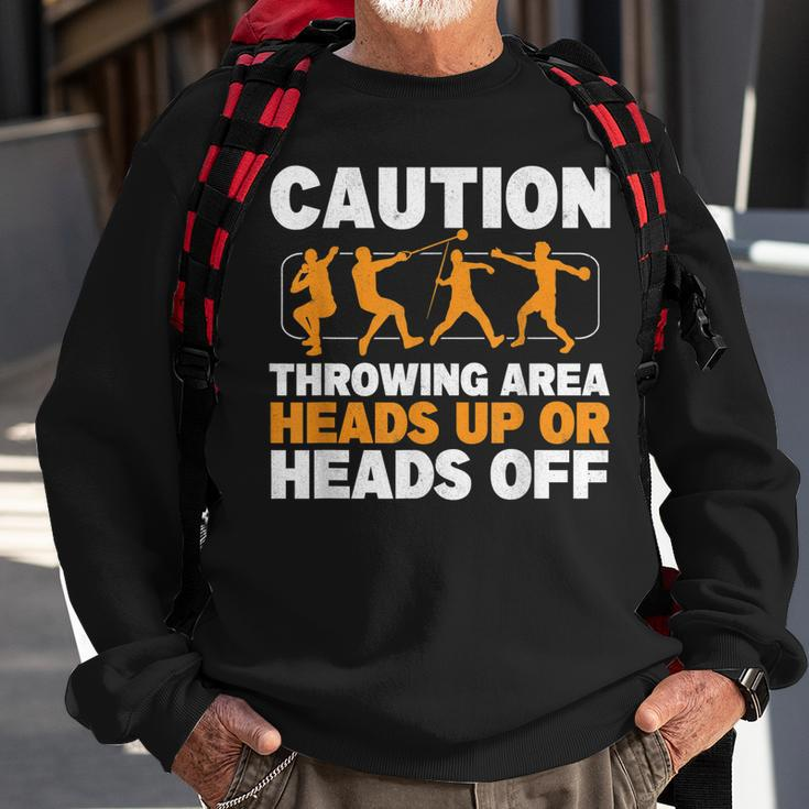 Caution Throwing Area Shot Put Track And Field Thrower Sweatshirt Gifts for Old Men