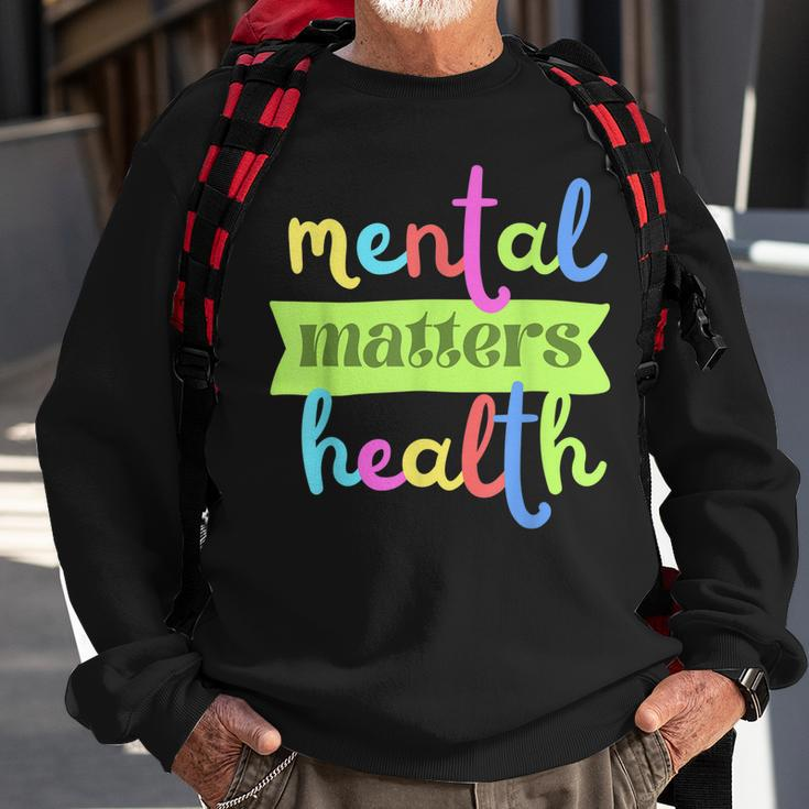 Colorful Vintage Mental Health Matters Quote For Support Sweatshirt Gifts for Old Men