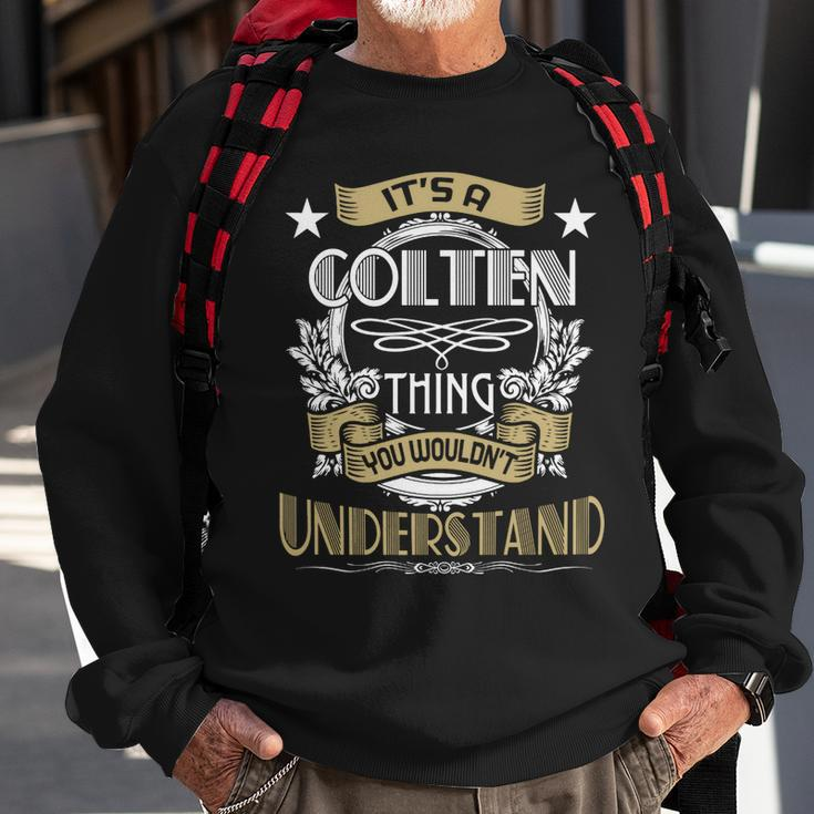 Colten Thing Wouldnt Understand Family Name Sweatshirt Gifts for Old Men