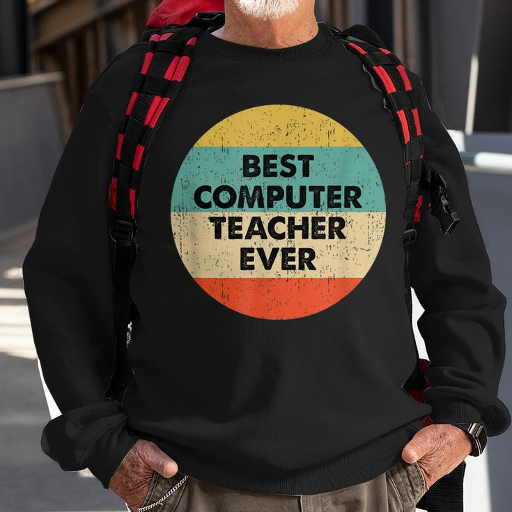 Computer Teacher | Best Computer Teacher Ever Sweatshirt Gifts for Old Men