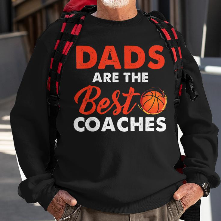 Dad Basketball Coach Dads Are The Best Coaches Gifts Sweatshirt Gifts for Old Men