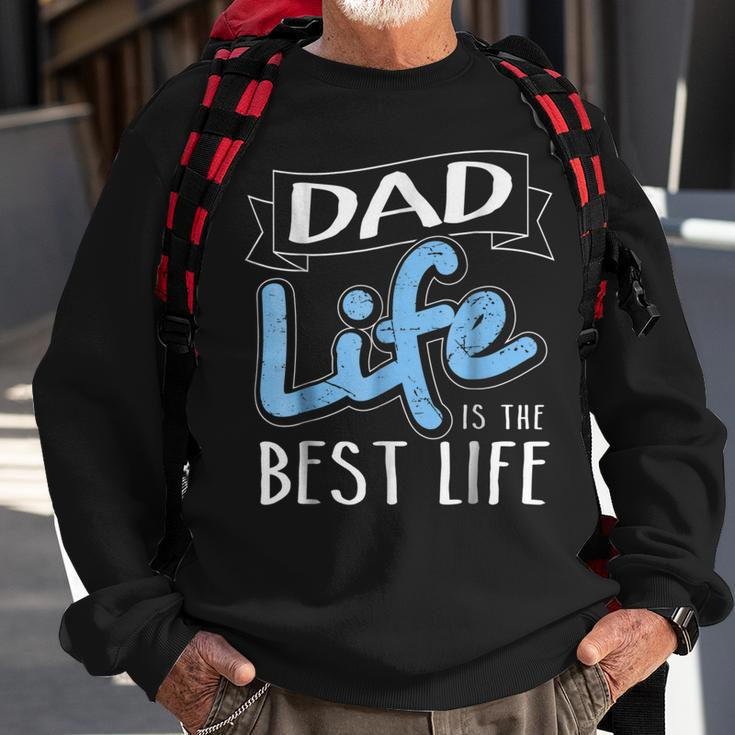Dad Life Is The Best Life Matching Family Sweatshirt Gifts for Old Men