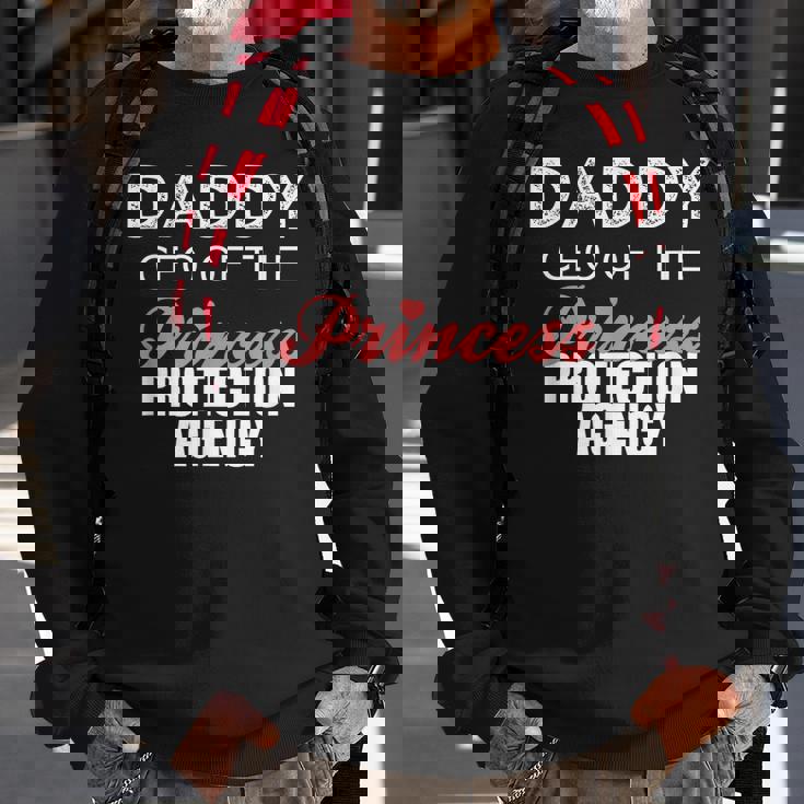 Daddy Ceo Of The Princess Protection AgencySweatshirt Gifts for Old Men