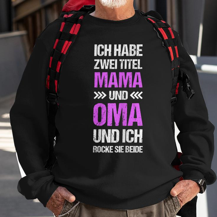 Damen Oma Ich Habe Zwei Titel Mama Und Oma Spruch Lustig Sweatshirt Geschenke für alte Männer