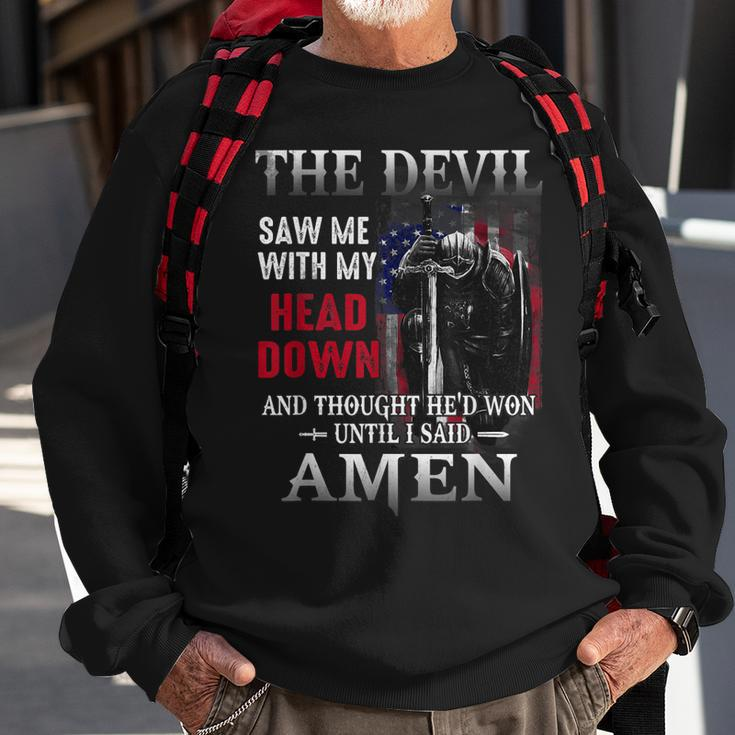 Devil Saw Me With My Head Thought Hed Won Until I Said Amen Sweatshirt Gifts for Old Men
